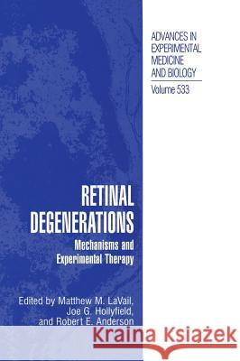 Retinal Degenerations: Mechanisms and Experimental Therapy Matthew M. Lavail Joe G. Hollyfield Robert E. Anderson 9780306477812 Kluwer Academic/Plenum Publishers - książka