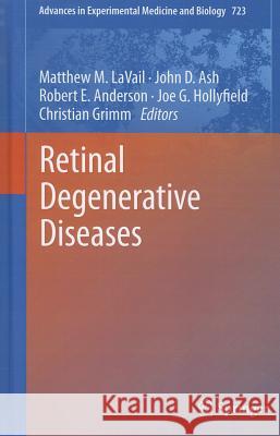 Retinal Degenerative Diseases Matthew Lavail John Ash Robert E. Anderson 9781461406303 Springer - książka