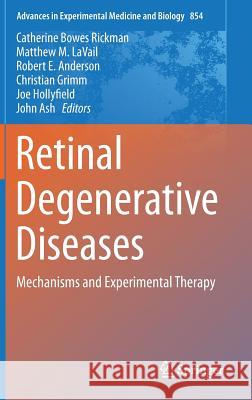 Retinal Degenerative Diseases: Mechanisms and Experimental Therapy Bowes Rickman, Catherine 9783319171203 Springer - książka