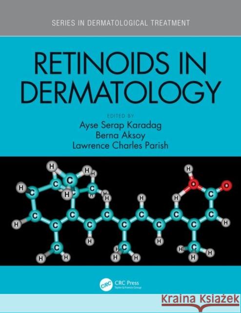 Retinoids in Dermatology Ayse Serap Karadag Berna Aksoy Lawrence Charles Paris 9781138314771 CRC Press - książka