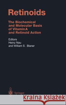Retinoids: The Biochemical and Molecular Basis of Vitamin A and Retinoid Action Nau, Heinz 9783540658924 Springer Berlin Heidelberg - książka