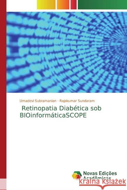 Retinopatia Diabética sob BIOinformáticaSCOPE Subramanian, Umadevi; Sundaram, Rajakumar 9786139811717 Novas Edicioes Academicas - książka