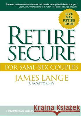 Retire Secure! for Same-Sex Couples James Lange 9780990358817 Lange Accounting Group, LLC - książka