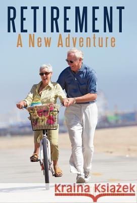 Retirement: A New Adventure Christopher Borman, Borman 9781440168048 iUniverse - książka