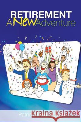 Retirement: A New Adventure Patricia Reid-Waugh 9781524646974 Authorhouse - książka