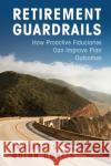Retirement Guardrails: How Proactive Fiduciaries Can Improve Plan Outcomes Quinn (University of Virginia) Curtis 9781009009843 Cambridge University Press