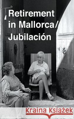 Retirement in Mallorca / Jubilacion Veronica More 9781787195189 New Generation Publishing - książka