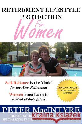 Retirement Lifestyle Protection: For Women Macintyre Cpa, Peter 9781410779809 Authorhouse - książka