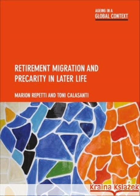 Retirement Migration and Precarity in Later Life  9781447358220 Bristol University Press - książka