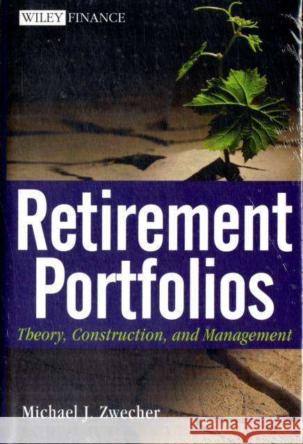 Retirement Portfolios & Retirement Portfolios Workbook Set: Theory, Construction, and Management Zwecher, Michael J. 9780470561126 John Wiley & Sons - książka