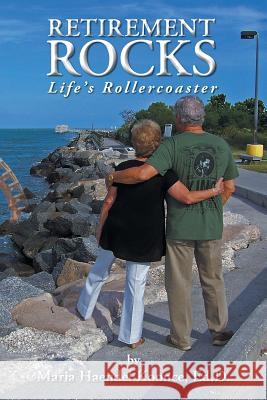 Retirement Rocks: Life's Rollercoaster Ed D. Maria Haendel Koonce 9781496953179 Authorhouse - książka