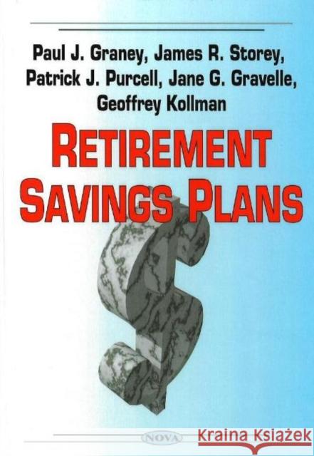 Retirement Savings Plans Paul J Graney 9781590339077 Nova Science Publishers Inc - książka