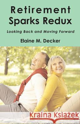 Retirement Sparks Redux MS Elaine M. Decker 9781505428933 Createspace - książka