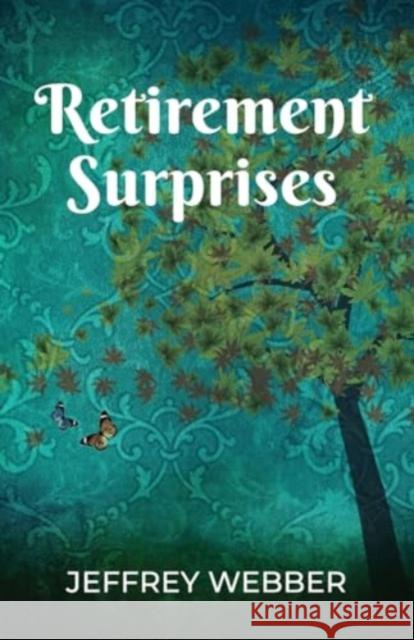 Retirement Surprises Jeffrey Webber 9781958891704 Booklocker.com - książka