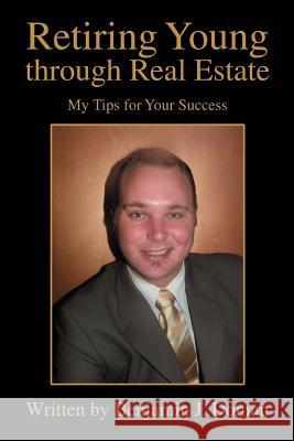 Retiring Young through Real Estate: My Tips for Your Success Doman, Benjamin J. 9780595362745 iUniverse - książka