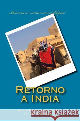 Retorno a India Rosa Feijo Javier Hernandez 9781986150002 Createspace Independent Publishing Platform - książka