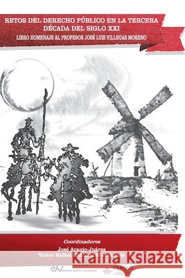 RETOS DEL DERECHO PÚBLICO EN LA TERCERA DÉCADA DEL SIGLO XXI. Libro Homenaje al Profesor José Luis Villegas Moreno José Araujo-Juárez, Víctor Hernández-Mendible 9781638215615 Fundacion Editorial Juridica Venezolana - książka