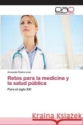 Retos para la medicina y la salud pública Piedra León, Armando 9783659056161 Editorial Acad Mica Espa Ola - książka
