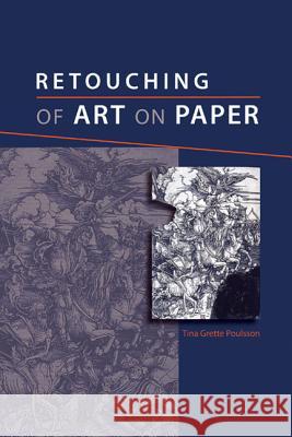 Retouching of Art on Paper Tina Grette Poulsson 9781904982135 Archetype Publications Ltd - książka