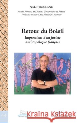Retour du Brésil: Impressions d'un juriste anthropologue français Rouland, Norbert 9782343150680 Editions L'Harmattan - książka