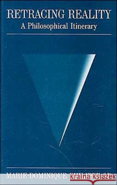 Retracing Reality: A Philosophical Itinerary Marie-Dominique Philippe 9780567087102 Bloomsbury Publishing PLC - książka