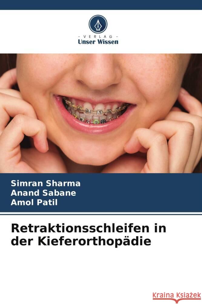 Retraktionsschleifen in der Kieferorthop?die Simran Sharma Anand Sabane Amol Patil 9786207266623 Verlag Unser Wissen - książka