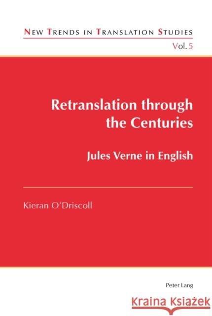 Retranslation Through the Centuries: Jules Verne in English Díaz Cintas, Jorge 9783034302364 Peter Lang AG, Internationaler Verlag der Wis - książka