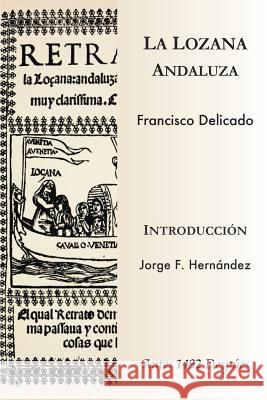 Retrato de la Lozana Andaluza, Francisco Delicado Jorge Hernande Francisco Ramire 9781934978641 Jorge Pinto Books - książka