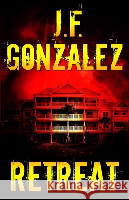 Retreat J. F. Gonzalez 9781530047345 Createspace Independent Publishing Platform - książka