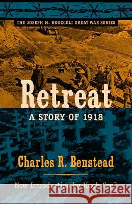 Retreat, a Story of 1918 Charles R. Benstead Hugh Cecil C. R. Benstead 9781570037689 University of South Carolina Press - książka
