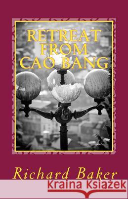 Retreat from Cao Bang: a short history and guide for tourists Baker, Richard 9781516804283 Createspace - książka