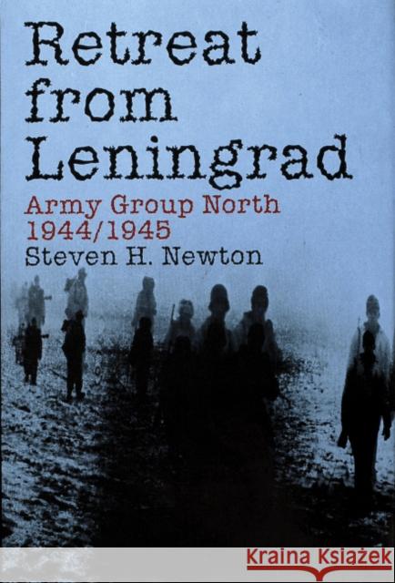 Retreat from Leningrad: Army Group North 1944/1945  9780887408069 Schiffer Publishing Ltd - książka