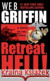 Retreat, Hell! W. E. B. Griffin 9780515138610 Jove Books