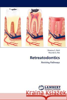 Retreatodontics Shavina S. Patil Raunak U. Rai 9783659178368 LAP Lambert Academic Publishing - książka