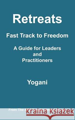 Retreats - Fast Track to Freedom - A Guide for Leaders and Practitioners  9780981925530 Ayp Publishing - książka