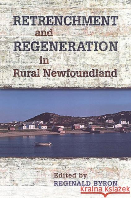 Retrenchment and Regeneration in Rural Newfoundland Reginald Byron 9780802084132 University of Toronto Press - książka