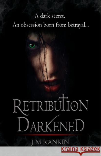 Retribution Darkened J. M. Rankin 9781838071127 Scorpius Books - książka