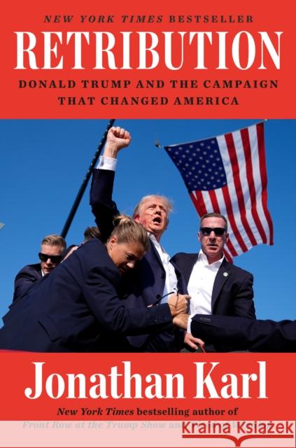 Retribution: Donald Trump and the Campaign that Changed America Jonathan Karl 9798217047000 Random House USA Inc - książka