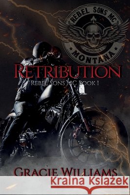 Retribution: Rebel Sons MC Book 1 Williams, Gracie 9798883676337 Independently Published - książka