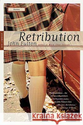 Retribution: Stories John Fulton 9780312300685 Picador USA - książka