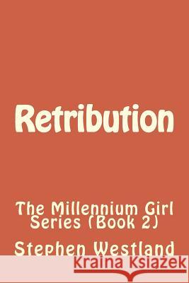 Retribution: The Millennium Girl Series (Book 2) Stephen Westland 9781507625224 Createspace - książka