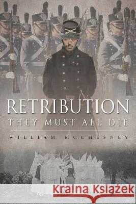 Retribution: They Must All Die William McChesney 9781682136577 Page Publishing, Inc. - książka