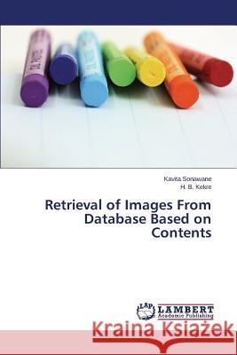 Retrieval of Images from Database Based on Contents Sonawane Kavita                          Kekre H. B. 9783659229374 LAP Lambert Academic Publishing - książka