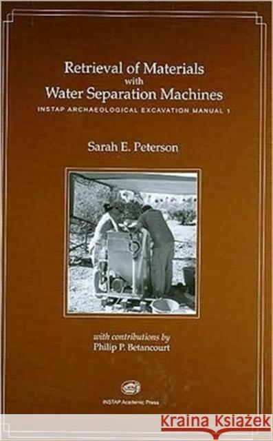 Retrieval of Materials with Water Separation Machines Sarah E. Peterson Philip P. Betancourt 9781931534536 INSTAP Academic Press - książka