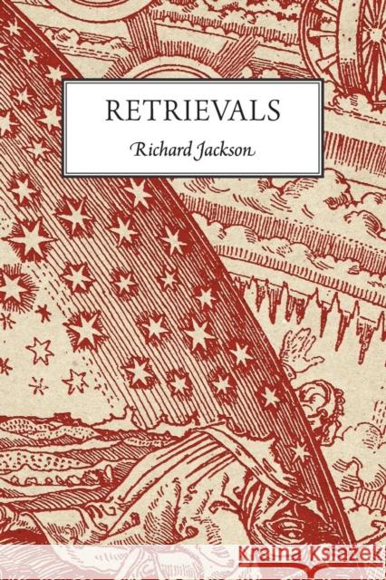 Retrievals Richard Jackson (University of Otago, Ne   9781936196487 C&r Press - książka