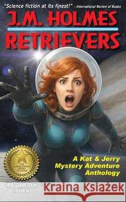 Retrievers: A Kat & Jerry Mystery Adventure Anthology J. M. Holmes Francesco Lacerva Lee Zimmerman 9781956784176 Literati International - książka