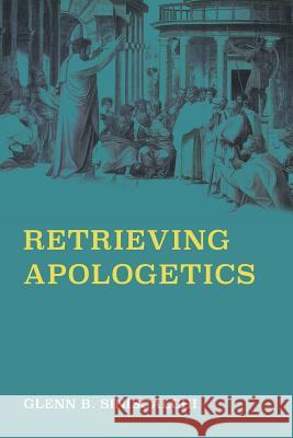 Retrieving Apologetics Glenn B. Siniscalchi 9781498228435 Pickwick Publications - książka