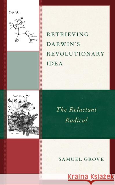 Retrieving Darwin's Revolutionary Idea: The Reluctant Radical Samuel Grove 9781793632494 Lexington Books - książka