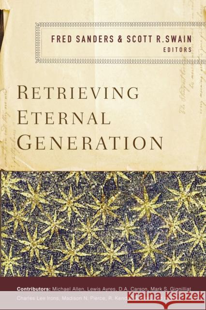 Retrieving Eternal Generation Fred Sanders Scott R. Swain 9780310537878 Zondervan - książka