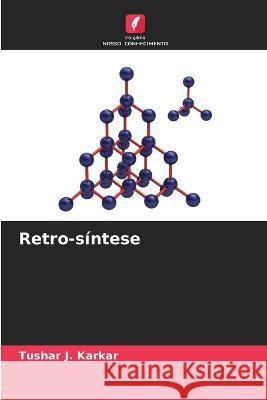 Retro-síntese Tushar J Karkar 9786205391556 Edicoes Nosso Conhecimento - książka